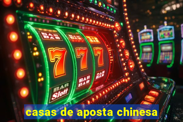 casas de aposta chinesa